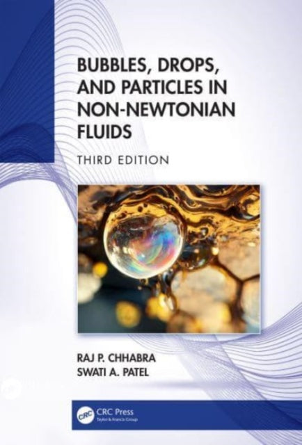 Book cover of: Bubbles, Drops, and Particles in Non-Newtonian Fluids. By: Raj P. Chhabra