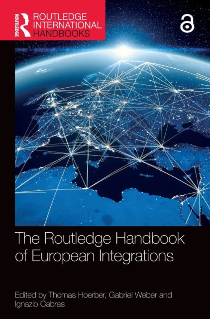 Book cover of: Routledge Handbook of European Integrations. By: Thomas C. Hoerber