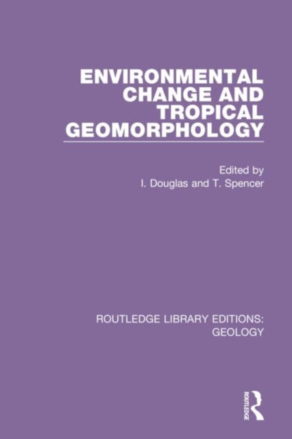 Book cover of: Environmental Change and Tropical Geomorphology. By: I. Douglas