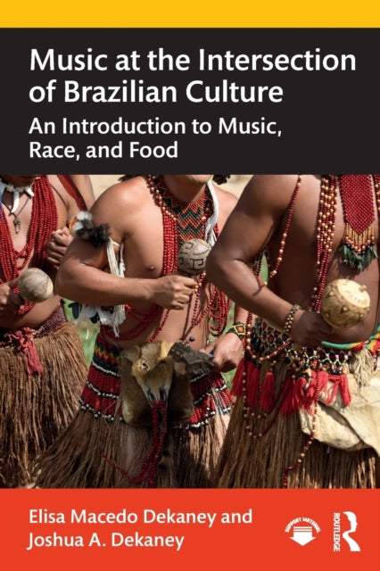 Book cover of: Music at the Intersection of Brazilian Culture. By: Elisa Macedo Dekaney