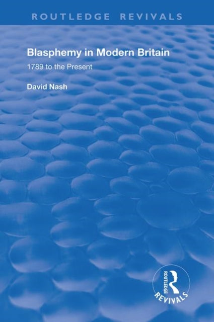 Book cover of: Blasphemy in Modern Britain. By: Nash, David