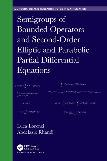 Book cover of: Semigroups of Bounded Operators and Second-Order Elliptic and Parabolic Partial Differential Equations. By: Luca Lorenzi