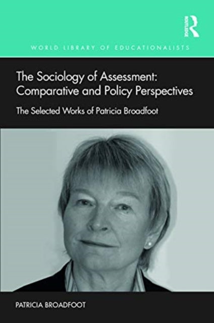 Book cover of: Sociology of Assessment: Comparative and Policy Perspectives. By: Patricia Broadfoot