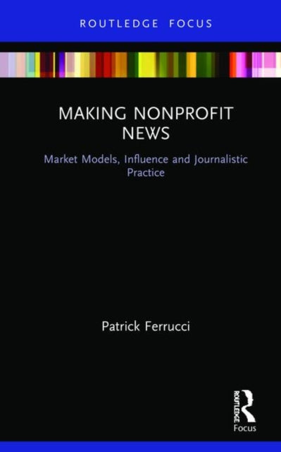 Book cover of: Making Nonprofit News. By: Patrick Ferrucci