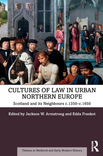 Book cover of: Cultures of Law in Urban Northern Europe. By: Jackson W. Armstrong