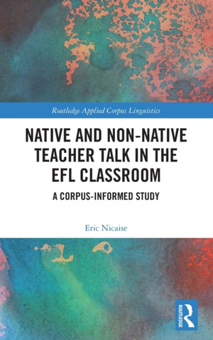Native and Non-Native Teacher Talk in the EFL Classroom