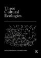 Book cover of: Three Cultural Ecologies. By: David Leatherbarrow