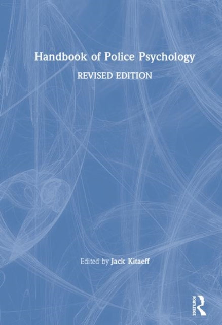 Book cover of: Handbook of Police Psychology. By: Jack Kitaeff