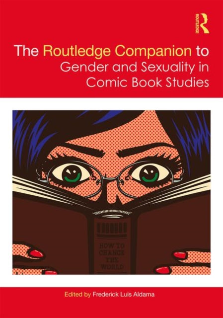 Book cover of: Routledge Companion to Gender and Sexuality in Comic Book Studies. By: Frederick Luis Aldama