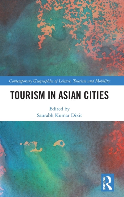 Book cover of: Tourism in Asian Cities. By: Saurabh Kumar Dixit