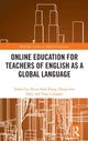 Book cover of: Online Education for Teachers of English as a Global Language. By: Hyun Sook Kang