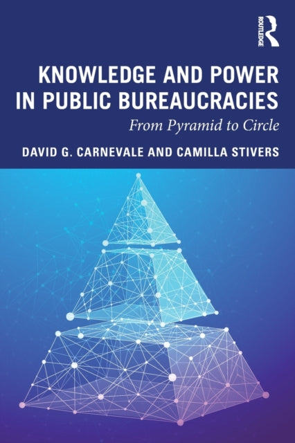 Book cover of: Knowledge and Power in Public Bureaucracies. By: David G. Carnevale