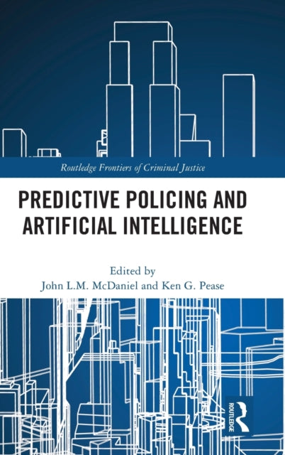 Book cover of: Predictive Policing and Artificial Intelligence. By: John L. M. McDaniel