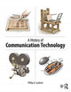 Book cover of: History of Communication Technology. By: Philip A. Loubere