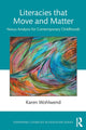 Book cover of: Literacies that Move and Matter. By: Karen Wohlwend