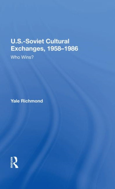 Book cover of: U.S.-Soviet Cultural Exchanges, 1958-1986. By: Yale Richmond