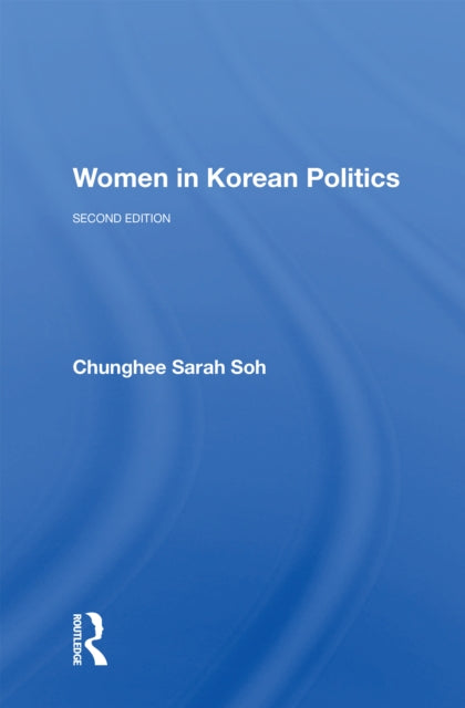 Book cover of: Women In Korean Politics. By: Chunghee Sarah Soh