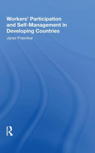 Book cover of: Workers' Participation And Self-management In Developing Countries