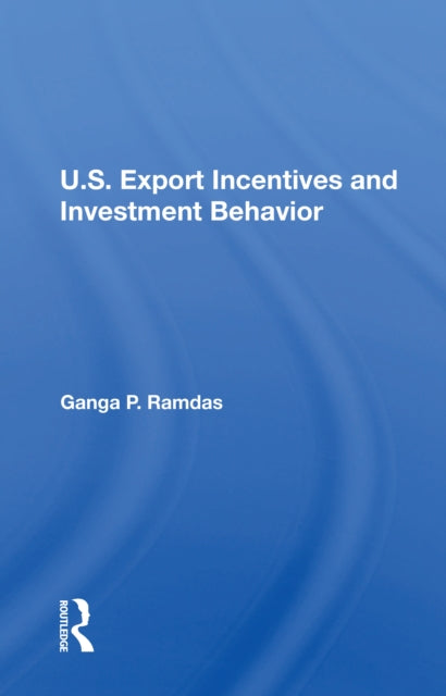 Book cover of: U.S. Export Incentives And Investment Behavior. By: Ganga Persaud Ramdas