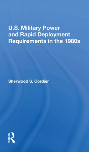 U.s. Military Power And Rapid Deployment Requirements In The 1980s