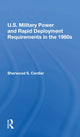 Book cover of: U.s. Military Power And Rapid Deployment Requirements In The 1980s. By: Sherwood S. Cordier