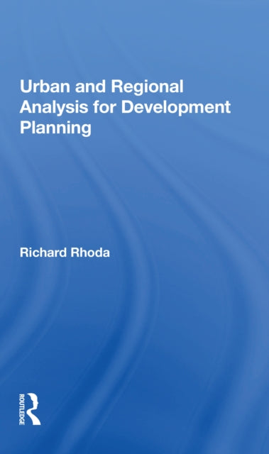 Book cover of: Urban And Regional Analysis For Development Planning. By: Richard Rhoda