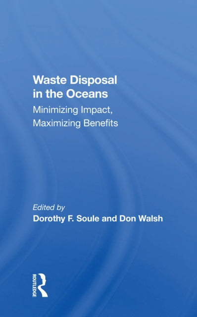 Book cover of: Waste Disposal In The Oceans. By: Dorothy F. Soule