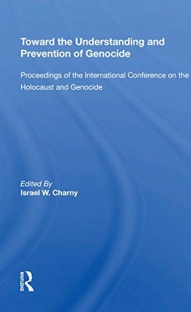 Book cover of: Toward The Understanding And Prevention Of Genocide. By: Israel W. Charny