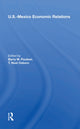Book cover of: U.S.-Mexico Economic Relations. By: Barry Warren Poulson