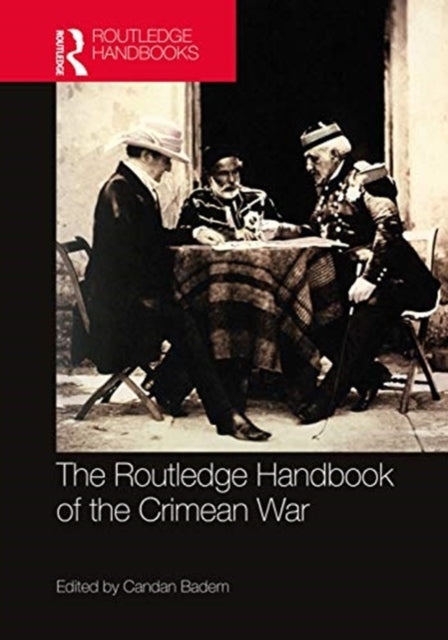 Book cover of: Routledge Handbook of the Crimean War. By: Candan Badem