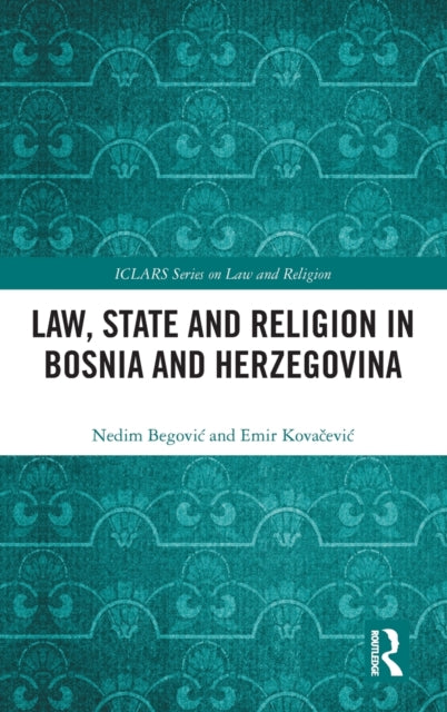 Book cover of: Law, State and Religion in Bosnia and Herzegovina. By: Nedim Begovic