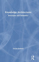 Book cover of: Knowledge Architectures. By: Denise A. D. Bedford