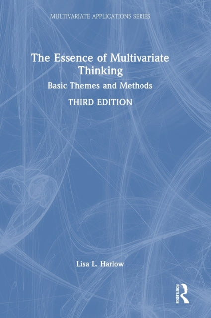 Book cover of: Essence of Multivariate Thinking. By: Lisa L. Harlow