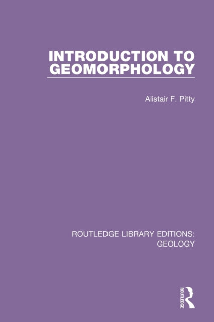 Book cover of: Introduction to Geomorphology. By: Alistair F. Pitty