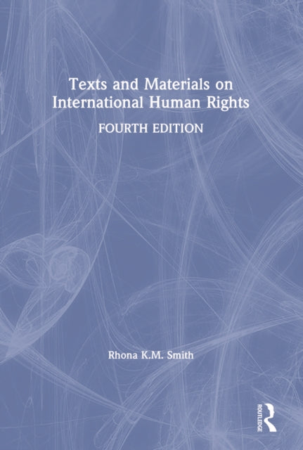 Book cover of: Texts and Materials on International Human Rights. By: Rhona K. M. Smith