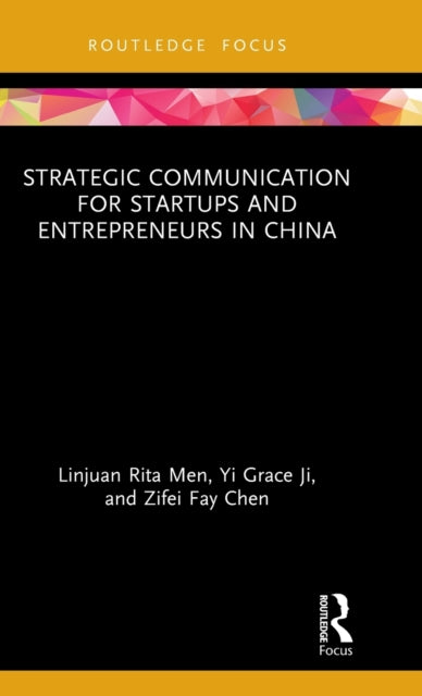 Book cover of: Strategic Communication for Startups and Entrepreneurs in China. By: Linjuan Rita Men
