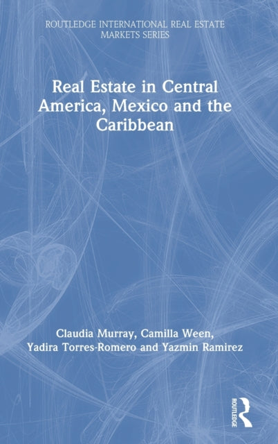 Book cover of: Real Estate in Central America, Mexico and the Caribbean. By: Claudia Murray