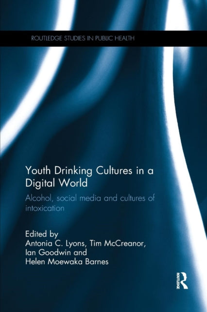 Book cover of: Youth Drinking Cultures in a Digital World. By: Antonia Lyons