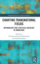 Book cover of: Charting Transnational Fields. By: Christian Schmidt-Wellenburg