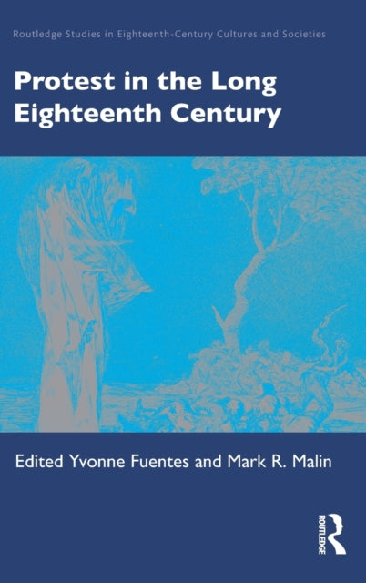 Book cover of: Protest in the Long Eighteenth Century. By: Yvonne Fuentes