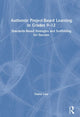 Book cover of: Authentic Project-Based Learning in Grades 9–12. By: Dayna Laur