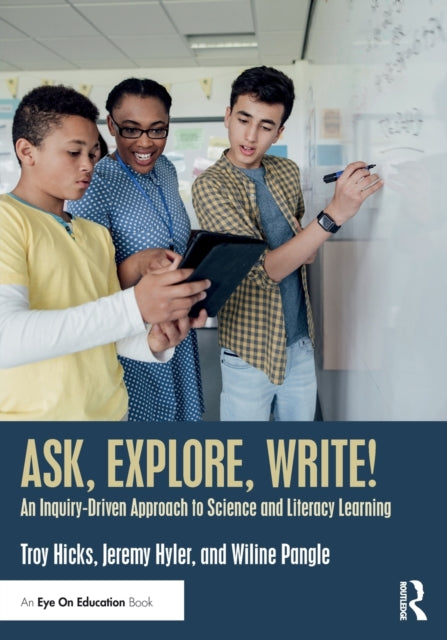 Book cover of: Ask, Explore, Write!. By: Troy Hicks