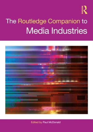 The Routledge Companion to Media Industries