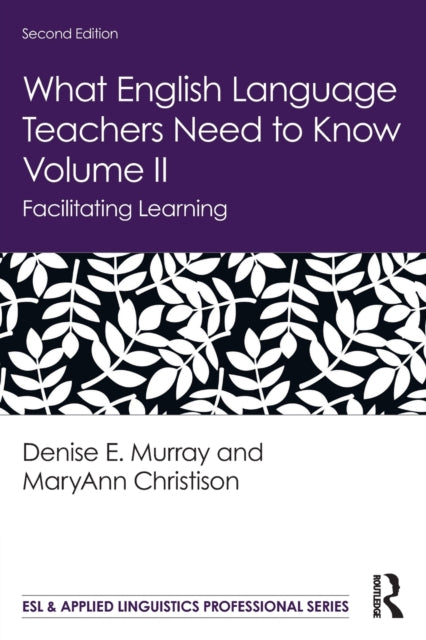 Book cover of: What English Language Teachers Need to Know Volume II. By: Denise E. Murray