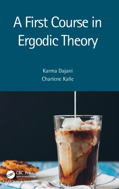 Book cover of: First Course in Ergodic Theory. By: Karma Dajani