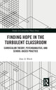 Book cover of: Finding Hope in the Turbulent Classroom. By: Block, Alan A.