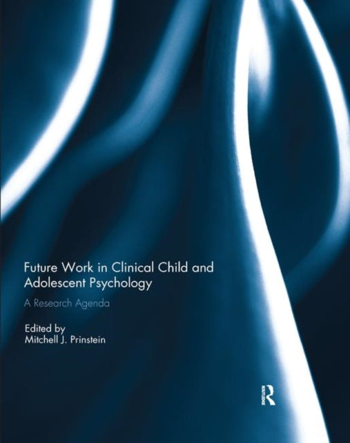 Book cover of: Future Work in Clinical Child and Adolescent Psychology