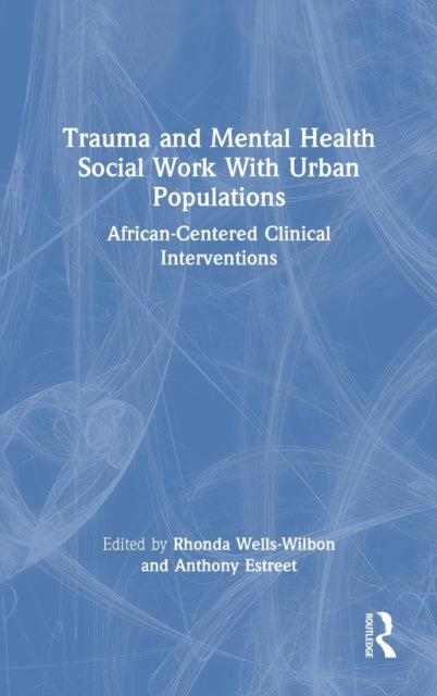 Book cover of: Trauma and Mental Health Social Work With Urban Populations. By: Rhonda Wells-Wilbon
