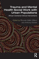 Book cover of: Trauma and Mental Health Social Work With Urban Populations. By: Rhonda Wells-Wilbon