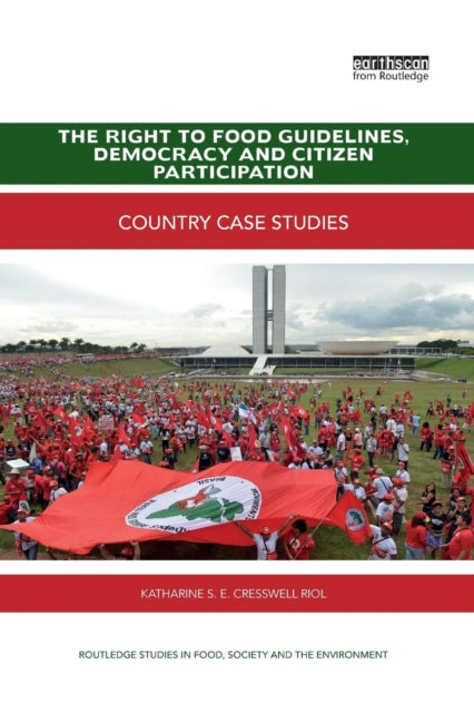 Book cover of: Right to Food Guidelines, Democracy and Citizen Participation. By: Katharine S. E. Cresswell Riol